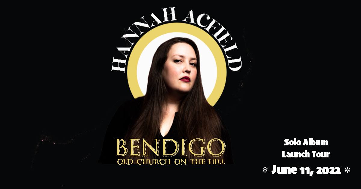 Hannah Acfield | BENDIGO | No Light Without Shade Solo Tour